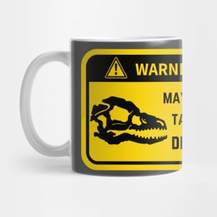 Warning, may suddenly talk about dinos Mug